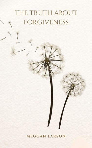 The Truth About Forgiveness (eBook, ePUB)