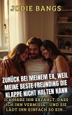 Zurück Bei Meinem Ex, Weil Meine Beste Freunding Die Klappe Nicht Halten Kann (Sommer, Sonne, Schlampiger Sex) (eBook, ePUB)