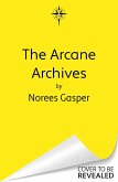 The Arcane Archives (eBook, ePUB) The Arcane Archives (eBook, ePUB)