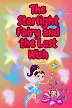 Cover The Starlight Fairy and the Lost Wish (eBook, ePUB)