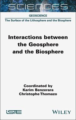 Interactions between the Geosphere and the Biosphere (eBook, ePUB) - Benzerara, Karim; Thomazo, Christophe