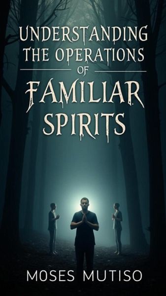 Understanding the Operations of Familiar Spirits (eBook, ePUB) Understanding the Operations of Familiar Spirits (eBook, ePUB)