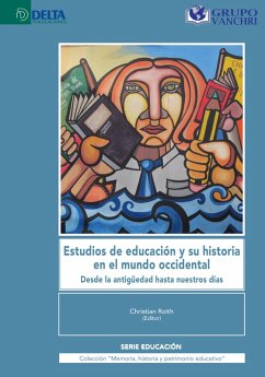 Cover Estudios De Educación Y Su Historia En El Mundo Occidental: Desde La Antigüedad Hasta Nuestros Días (eBook, PDF)
