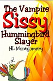 Sissy the Vampire Hummingbird Slayer (eBook, ePUB) Sissy the Vampire Hummingbird Slayer (eBook, ePUB)