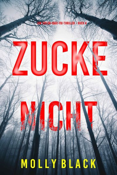 Zucke Nicht (Ein Taylor-Sage-FBI-Thriller - Buch 4) (eBook, ePUB) Zucke Nicht (Ein Taylor-Sage-FBI-Thriller - Buch 4) (eBook, ePUB)