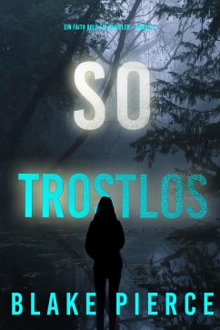 Cover So Trostlos (Ein Faith Bold FBI-Thriller - Band 16) (eBook, ePUB)