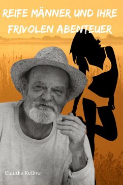 Cover Reife Männer und ihren frivolen Abenteuer (eBook, ePUB)