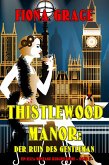 Thistlewood Manor: Der Ruin des Gentleman (Ein Eliza Montagu Kuschelkrimi - Band 8) (eBook, ePUB) Thistlewood Manor: Der Ruin des Gentleman (Ein Eliza Montagu Kuschelkrimi - Band 8) (eBook, ePUB)