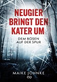 Neugier bringt den Kater um (eBook, ePUB) Neugier bringt den Kater um (eBook, ePUB)