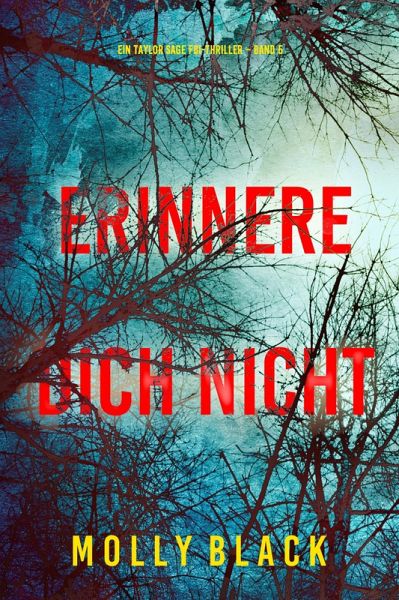 Erinnere Dich Nicht (Ein Taylor Sage FBI-Thriller - Band 5) (eBook, ePUB)