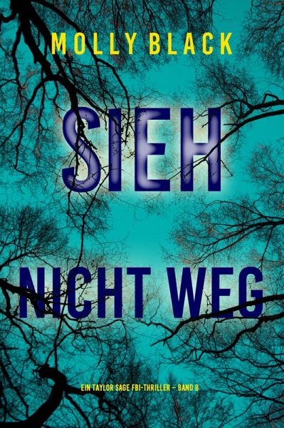 Sieh Nicht Weg (Ein Taylor Sage FBI-Thriller - Band 8) (eBook, ePUB) Sieh Nicht Weg (Ein Taylor Sage FBI-Thriller - Band 8) (eBook, ePUB)