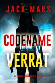 Codename: Verrat (Ein Lara King Spionage-Thriller - Band 2) (eBook, ePUB) Codename: Verrat (Ein Lara King Spionage-Thriller - Band 2) (eBook, ePUB)