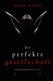 Die Perfekte Gesellschaft (Ein spannender Psychothriller von Jessie Hunt - Buch Fünfunddreißig) (eBook, ePUB)