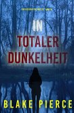 In Totaler Dunkelheit (Ein Faith Bold FBI-Thriller - Band 18) (eBook, ePUB)