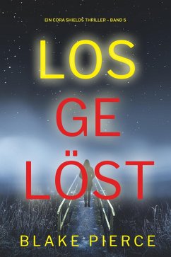 Cover Losgelöst (Ein Cora Shields Thriller - Band 5) (eBook, ePUB)