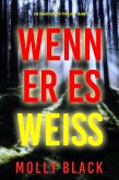 Wenn Er Es Weiß (Ein Claire King FBI-Thriller - Band 5) (eBook, ePUB) Wenn Er Es Weiß (Ein Claire King FBI-Thriller - Band 5) (eBook, ePUB)