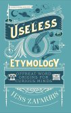 Useless Etymology (eBook, ePUB) Useless Etymology (eBook, ePUB)