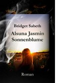 Alsuna Jasmin - Sonnenblume (eBook, ePUB) Alsuna Jasmin - Sonnenblume (eBook, ePUB)