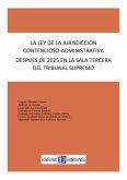 La ley de la Jurisdicción Contencioso-Administrativa después de 2025 en la Sala Tercera del Tribunal Supremo (eBook, PDF)