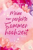 Meine fast perfekte Sommerhochzeit