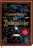 Magische Rezepte für Zauberschüler Magische Rezepte für Zauberschüler