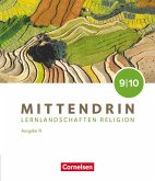 Mittendrin Band 3: 9./10. Schuljahr - Lernlandschaften Religion Gymnasium/Sekundarstufe I - Ausgabe N - Schulbuch Mittendrin Band 3: 9./10. Schuljahr - Lernlandschaften Religion Gymnasium/Sekundarstufe I - Ausgabe N - Schulbuch