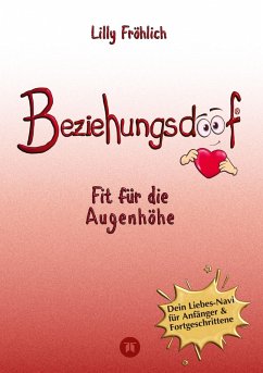 Cover Beziehungsdoof - Dein Schlüssel zu erfüllten Beziehungen: Ein umfassender Ratgeber zu Liebessprachen, Beziehungsmodellen und den Geheimnissen der romantischen Bindung