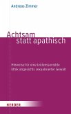 Achtsam statt apathisch Achtsam statt apathisch