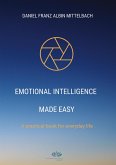 Emotional Intelligence Made Easy Emotional Intelligence Made Easy