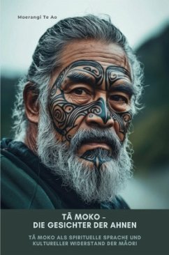 Ta Moko - Die Gesichter der Ahnen