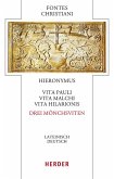 Vita Pauli, Vita Malchi, Vita Hilarionis - Drei Mönchsviten