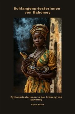 Schlangenpriesterinnen von Dahomey Schlangenpriesterinnen von Dahomey
