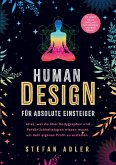 Human Design für absolute Einsteiger: Alles, was du über Bodygraphen und Persönlichkeitstypen wissen musst, um dein eigenes Profil zu erstellen. Human Design für absolute Einsteiger: Alles, was du über Bodygraphen und Persönlichkeitstypen wissen musst, um dein eigenes Profil zu erstellen.