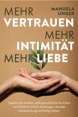 Mehr Vertrauen, mehr Intimität, mehr Liebe Mehr Vertrauen, mehr Intimität, mehr Liebe