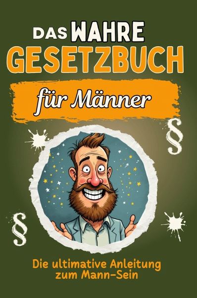 Das wahre Gesetzbuch für Männer Das wahre Gesetzbuch für Männer