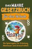Das wahre Gesetzbuch für den Urlaub Das wahre Gesetzbuch für den Urlaub