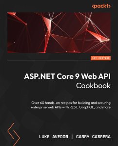 ASP.NET Core 9 Web API Cookbook (eBook, ePUB) - Avedon, Luke; Cabrera, Garry