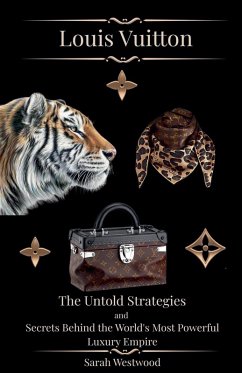 Cover LOUIS VUITTON The Untold Strategies and Secrets Behind the World's Most Powerful Luxury Empire
