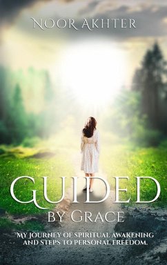 Cover GUIDED BY GRACE MY JOURNEY OF SPIRITUAL AWAKENING AND STEPS TO PERSONAL FREEDOM