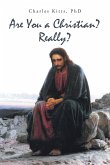 Are You a Christian? Really? Are You a Christian? Really?