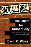 Radically Real! The Quest for Authenticity Radically Real! The Quest for Authenticity