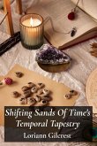 Shifting Sands Of Time's Temporal Tapestry Shifting Sands Of Time's Temporal Tapestry