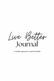 Live Better Journal