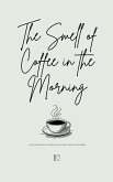 The Smell of Coffee in the Morning And Other Bilingual Norwegian-English Stories For Beginners The Smell of Coffee in the Morning And Other Bilingual Norwegian-English Stories For Beginners