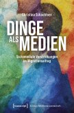 Dinge als Medien Dinge als Medien