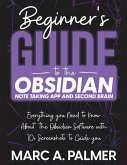 Beginner's Guide to the Obsidian Note Taking App and Second Brain Beginner's Guide to the Obsidian Note Taking App and Second Brain