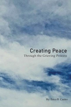 Creating Peace through the Grieving Process - Castro, Erica B.