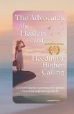 The Advocates, the Healers and Heeding a Higher Calling