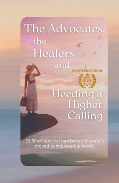 Cover The Advocates, the Healers and Heeding a Higher Calling