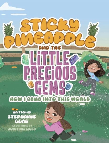 Sticky Pineapple and the Little Precious Gems Sticky Pineapple and the Little Precious Gems